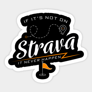 If it's not on strava it never happen Funny Bike Rider Quote Sticker